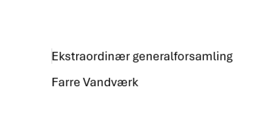 Ekstraordinær generalforsamling Farre Vandværk 