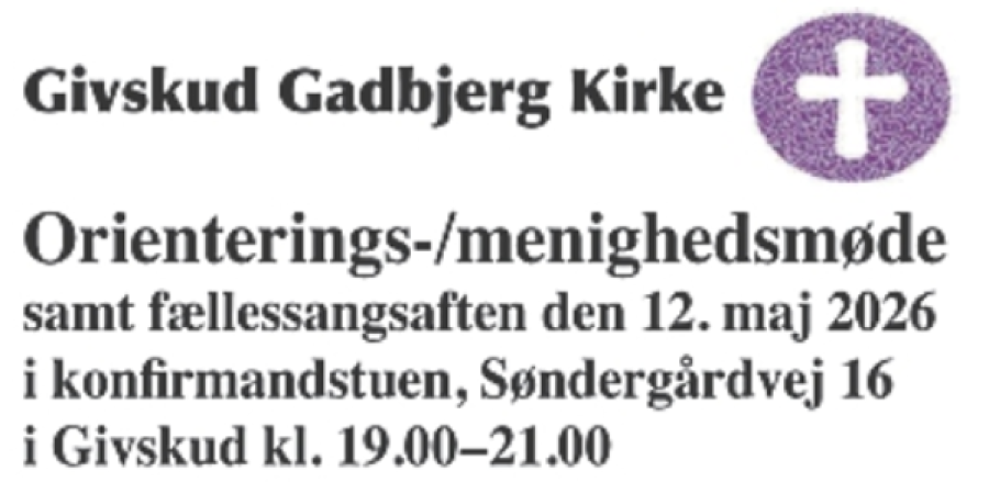 ORIENTERINGSMØDE GIVSKUD GADBJERG KIRKE 