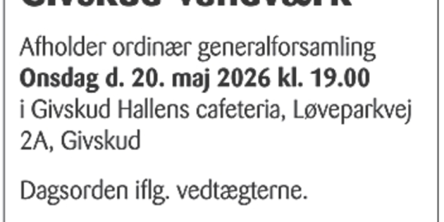 GIVSKUD VANDVÆRK GENERALFORSAMLING 