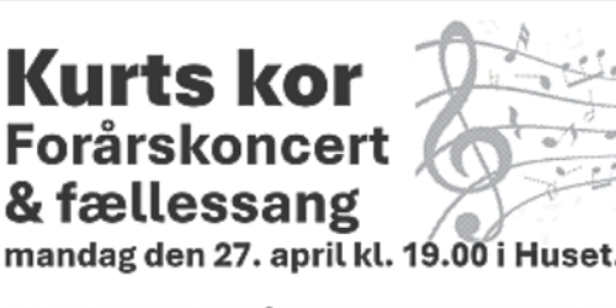 KURTS KOR FORÅRSKONCERT & FÆLLESSANG 